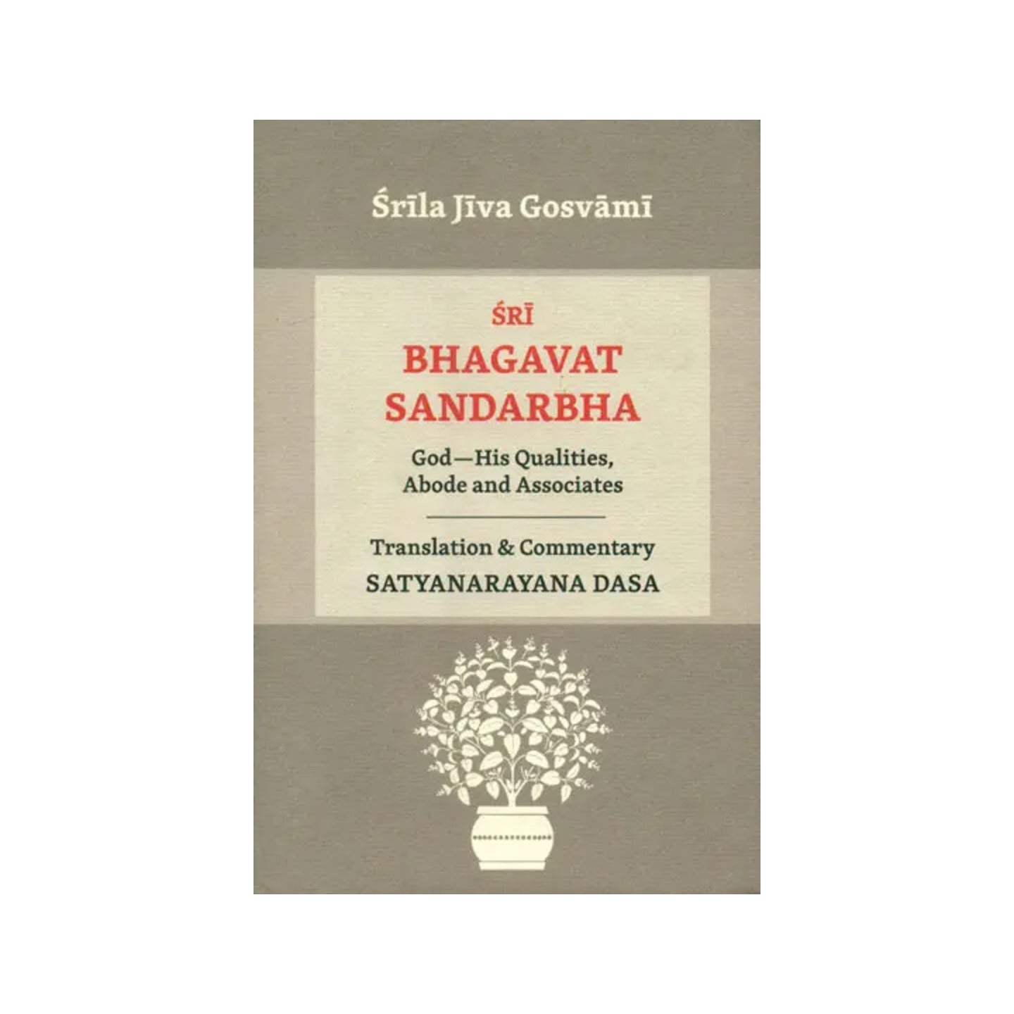 Sri Bhagavat Sandarbha (God-his Qualities, Abode And Associates) - Totally Indian