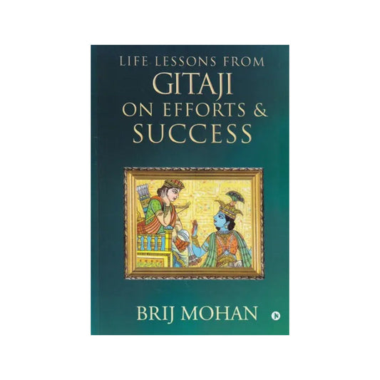 Life Lessons From Gitaji On Efforts & Success - Totally Indian