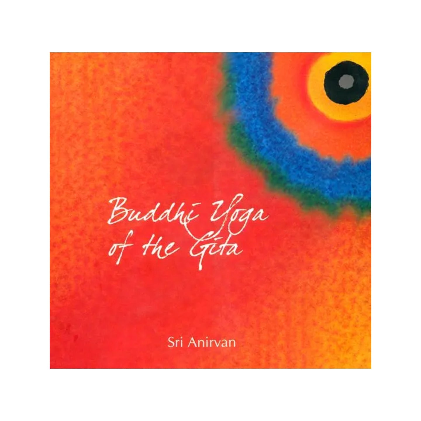 Buddhi Yoga Of The Gita And Other Essays - Totally Indian