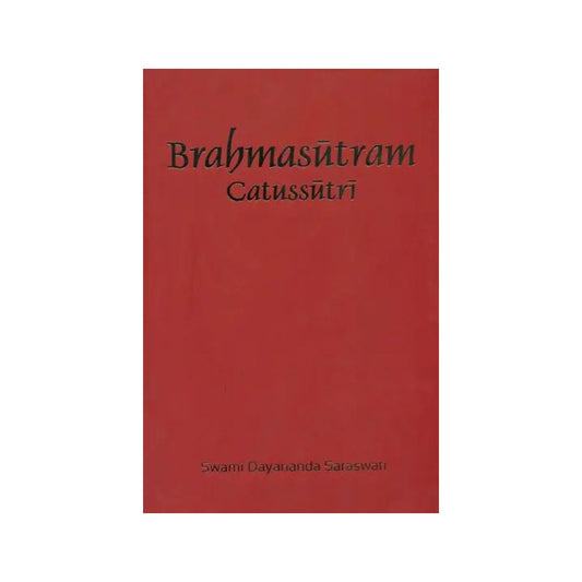 Brahmasutram Catussutri - Totally Indian