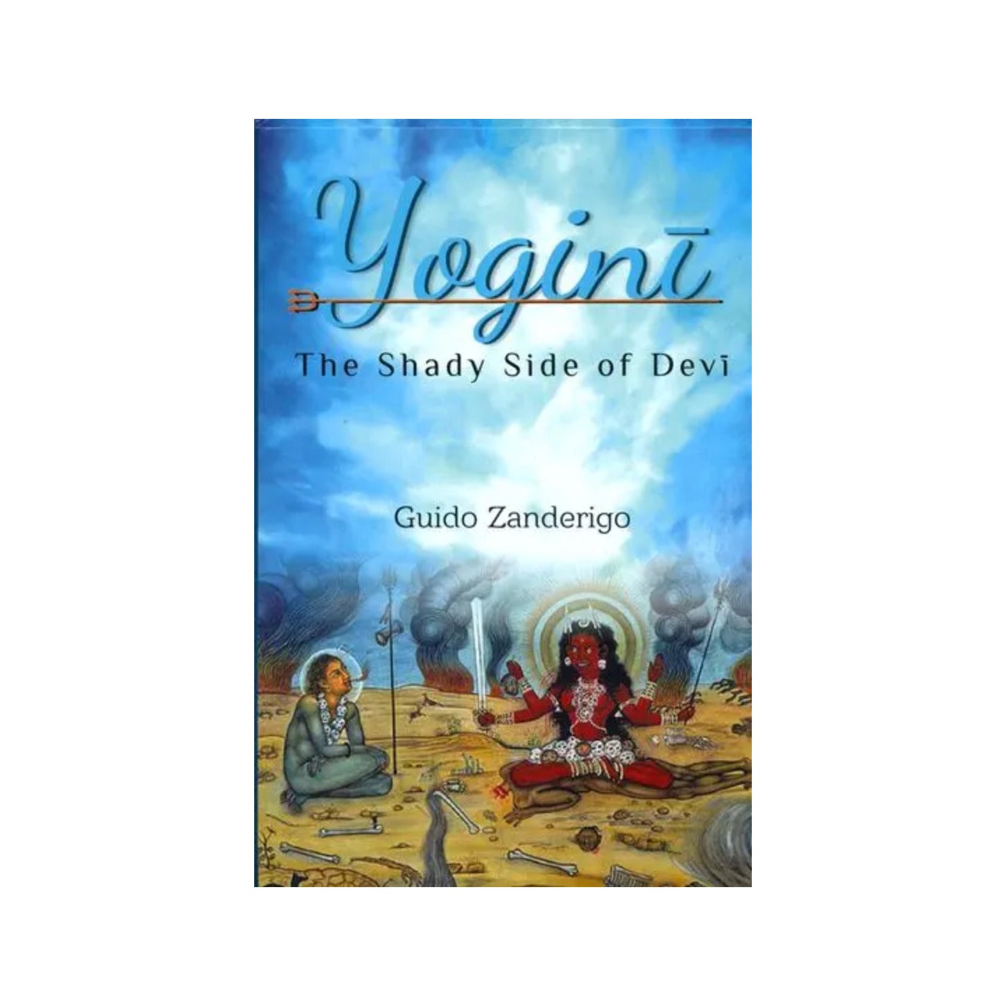 Yogini (The Shady Side Of Devi) - Totally Indian