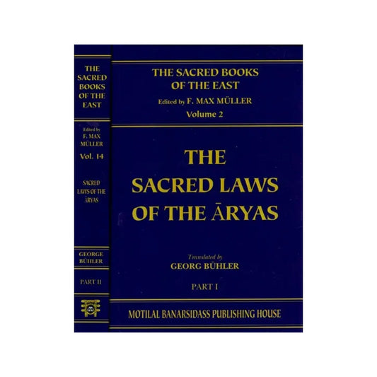 The Sacred Laws Of The Aryas: As Taught In The School Of Apastamba, Gautama, Vasishtha, And Baudhayana (Set Of 2 Volumes) - Totally Indian