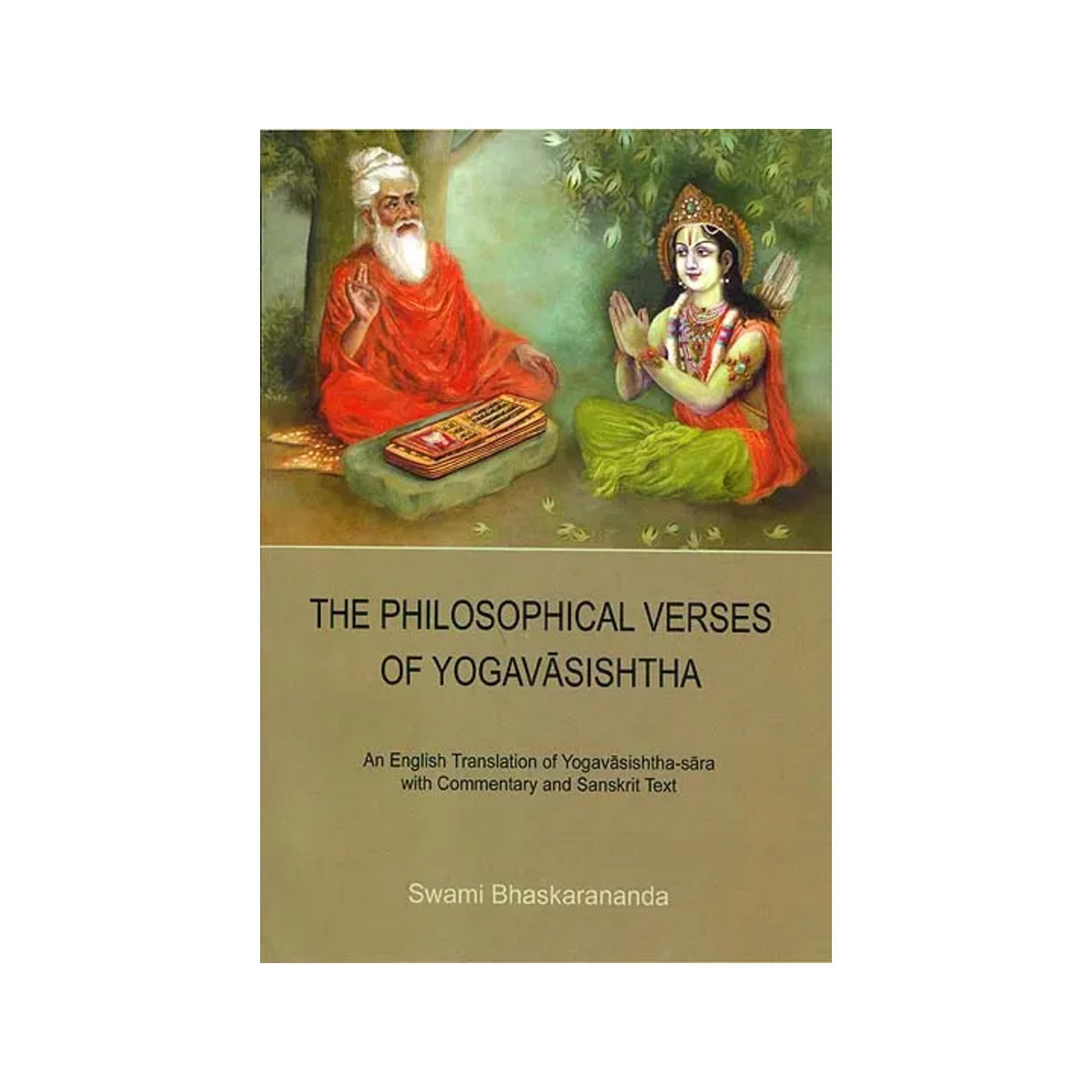 The Philosophical Verses Of Yoga Vasishtha (An English Translation Of Yoga Vasishtha Sara With Commentary And Sanskrit Text) - Totally Indian