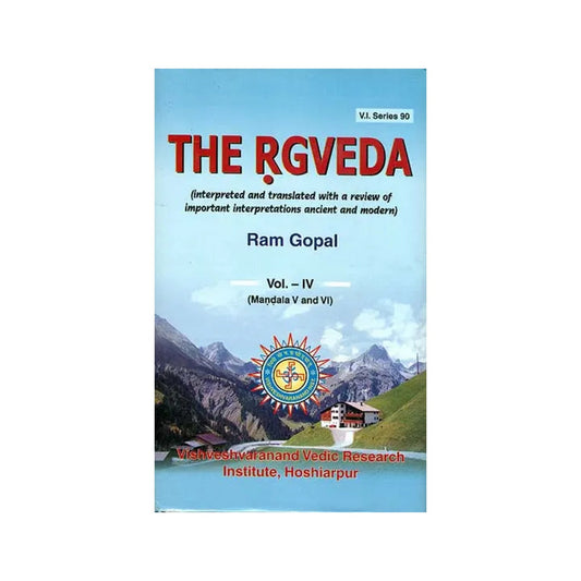 The Rgveda - Interpreted And Translated With A Review Of Important Interpretations Ancient And Modern (Volume Iv) - Totally Indian