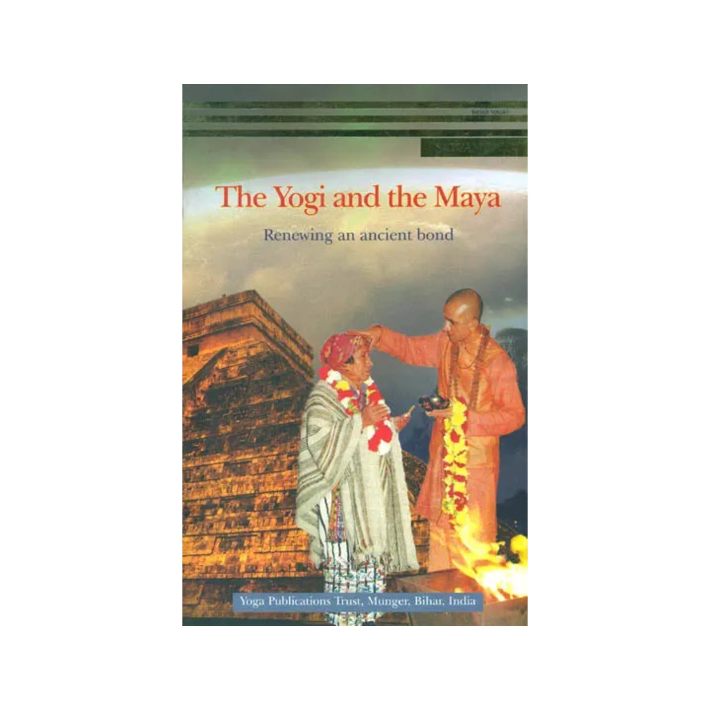 The Yogi And The Maya (Renewing An Ancient Bond) - Totally Indian