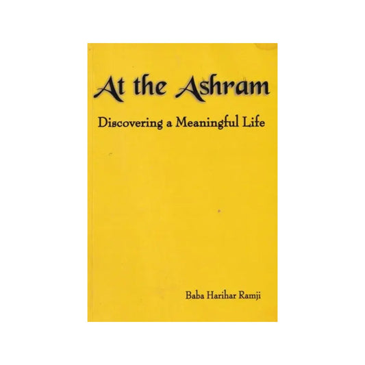 At The Ashram: Discovering A Meaningful Life - Totally Indian