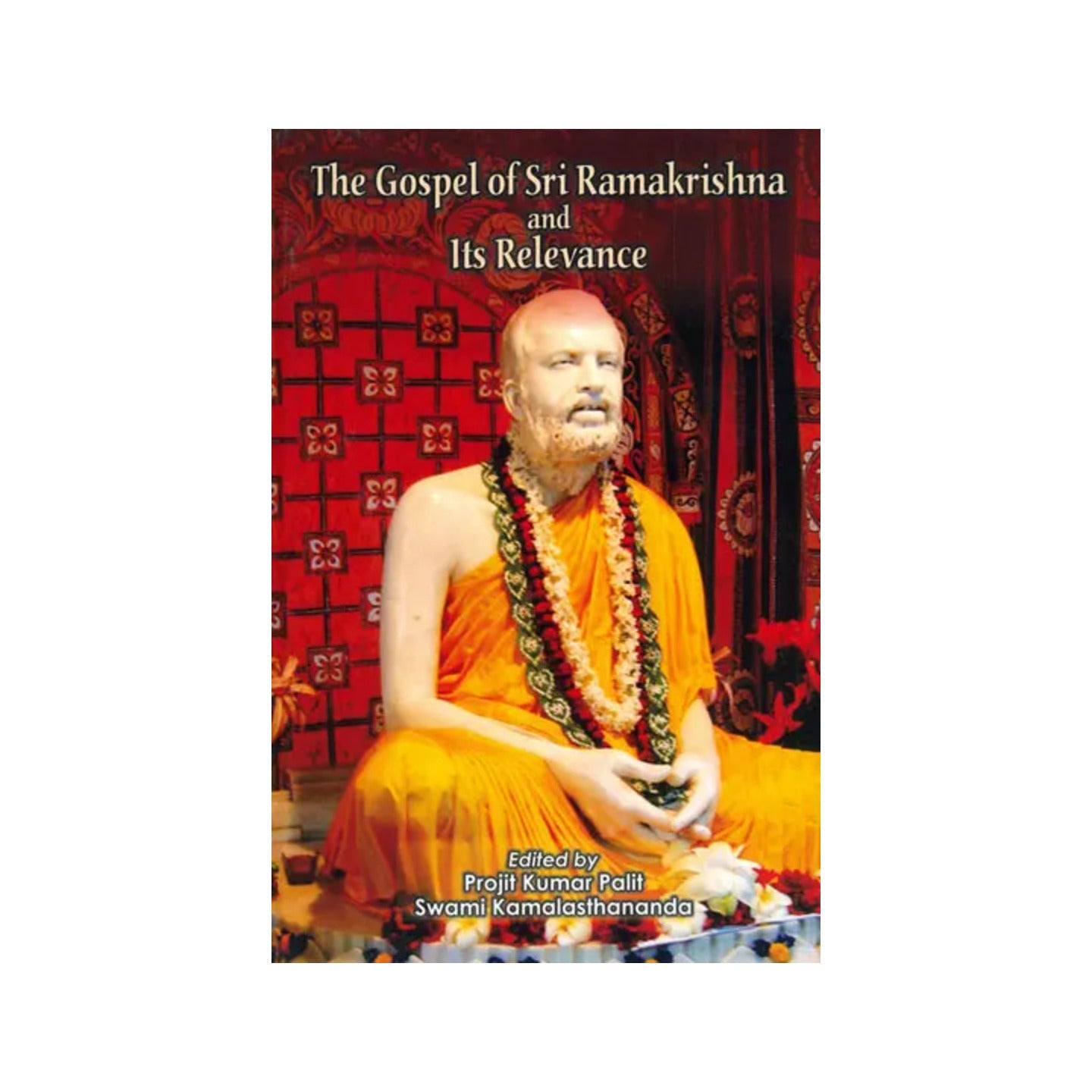 The Gospel Of Sri Ramakrishna And Its Relevance - Totally Indian