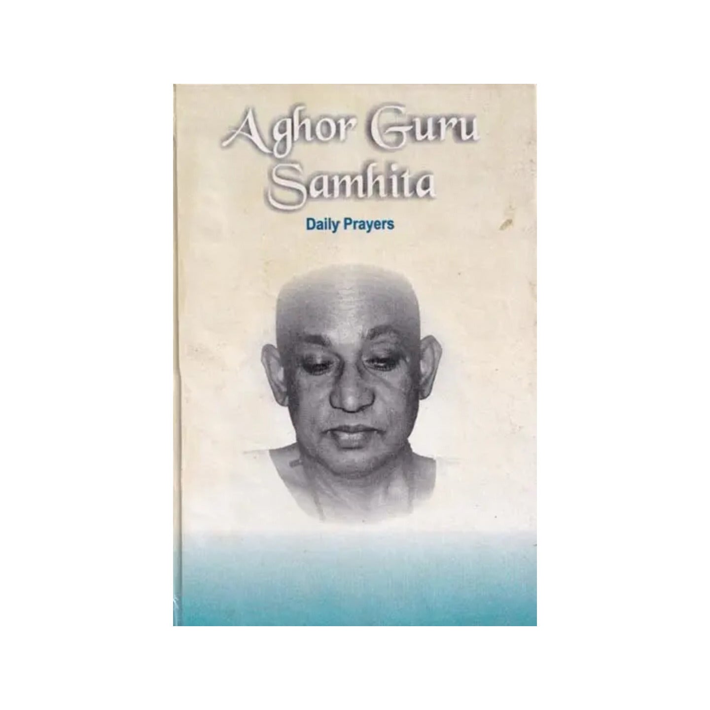 Aghor Guru Samhita (Daily Prayers) - Totally Indian