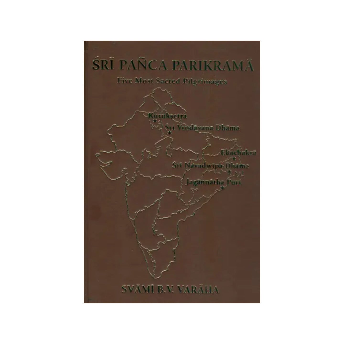 Sri Panca Parikrama (Five Most Sacred Pilgrimages) - Totally Indian