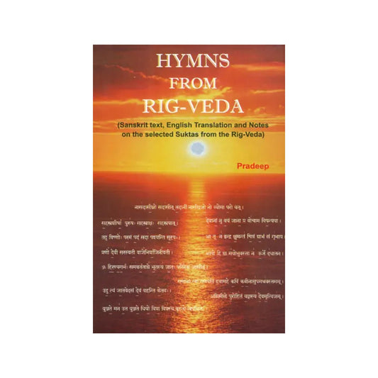 Hymns From Rig-veda (Sanskrit Text, English Translation And Notes On The Selected Suktas From The Rig-veda) - Totally Indian