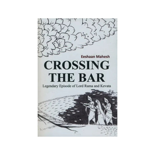 Crossing The Bar (Legendary Episode Of Lord Rama And Kevata) - Totally Indian