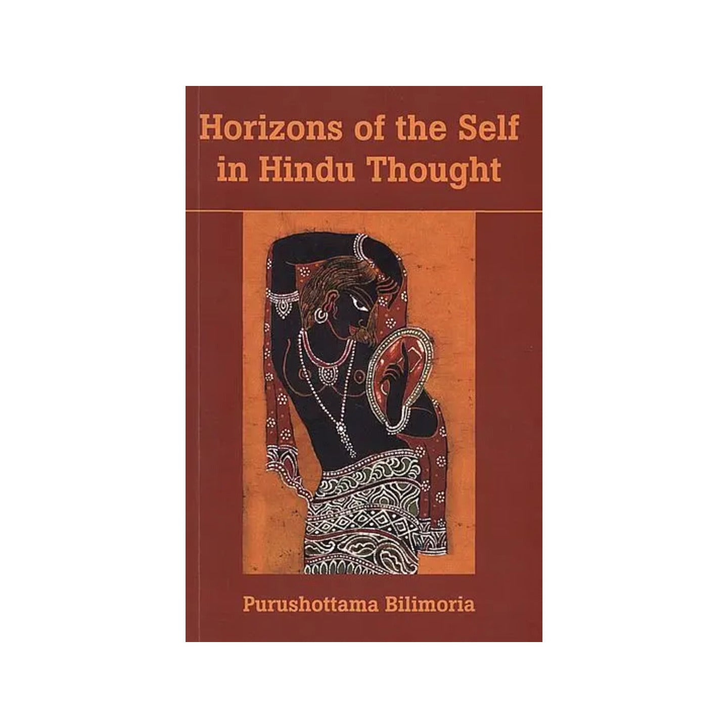 Horizons Of The Self In Hindu Thought (A Study For The Perplexed) - Totally Indian