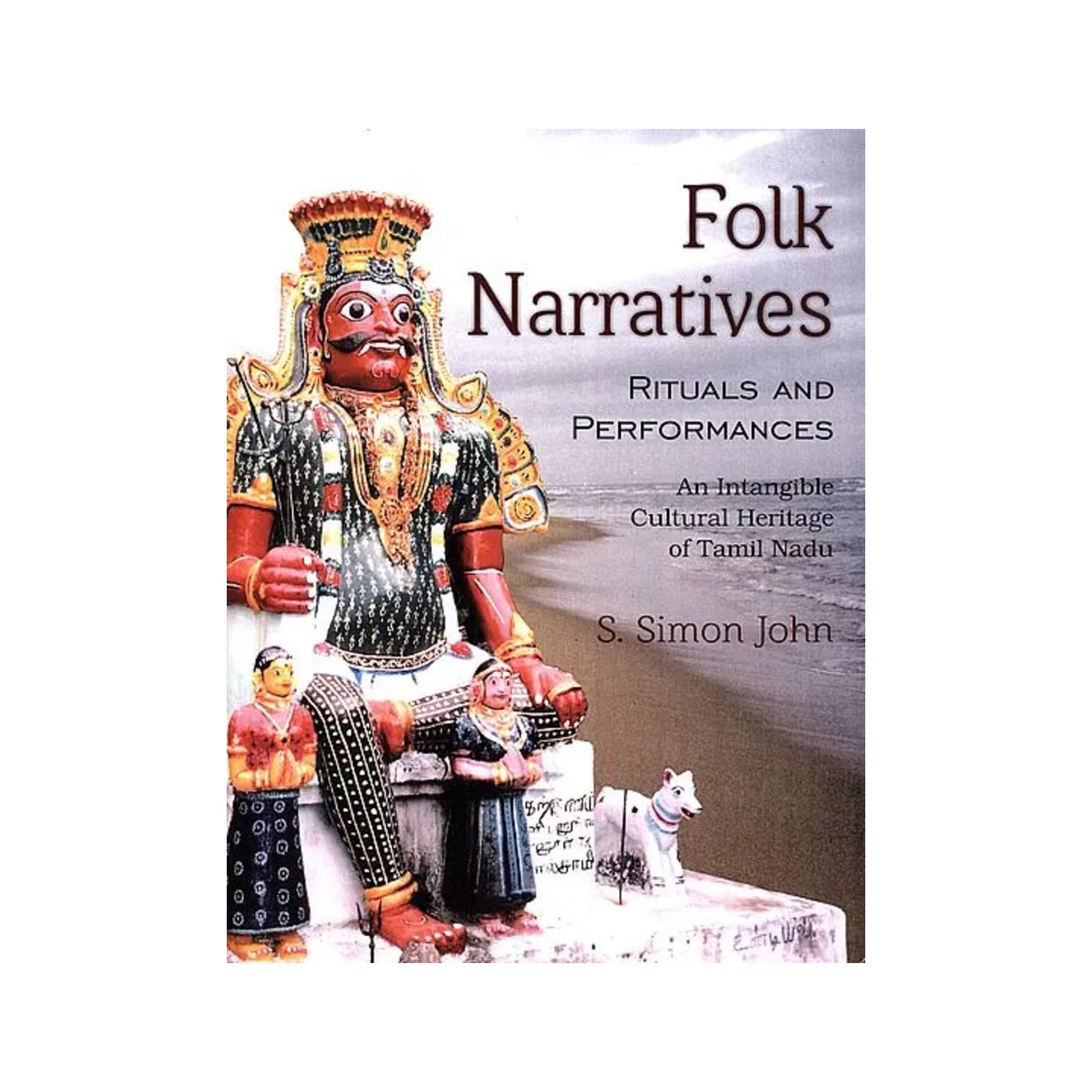 Folk Narratives: Rituals And Performances (An Intangible Cultural Heritage Of Tamil Nadu) - Totally Indian