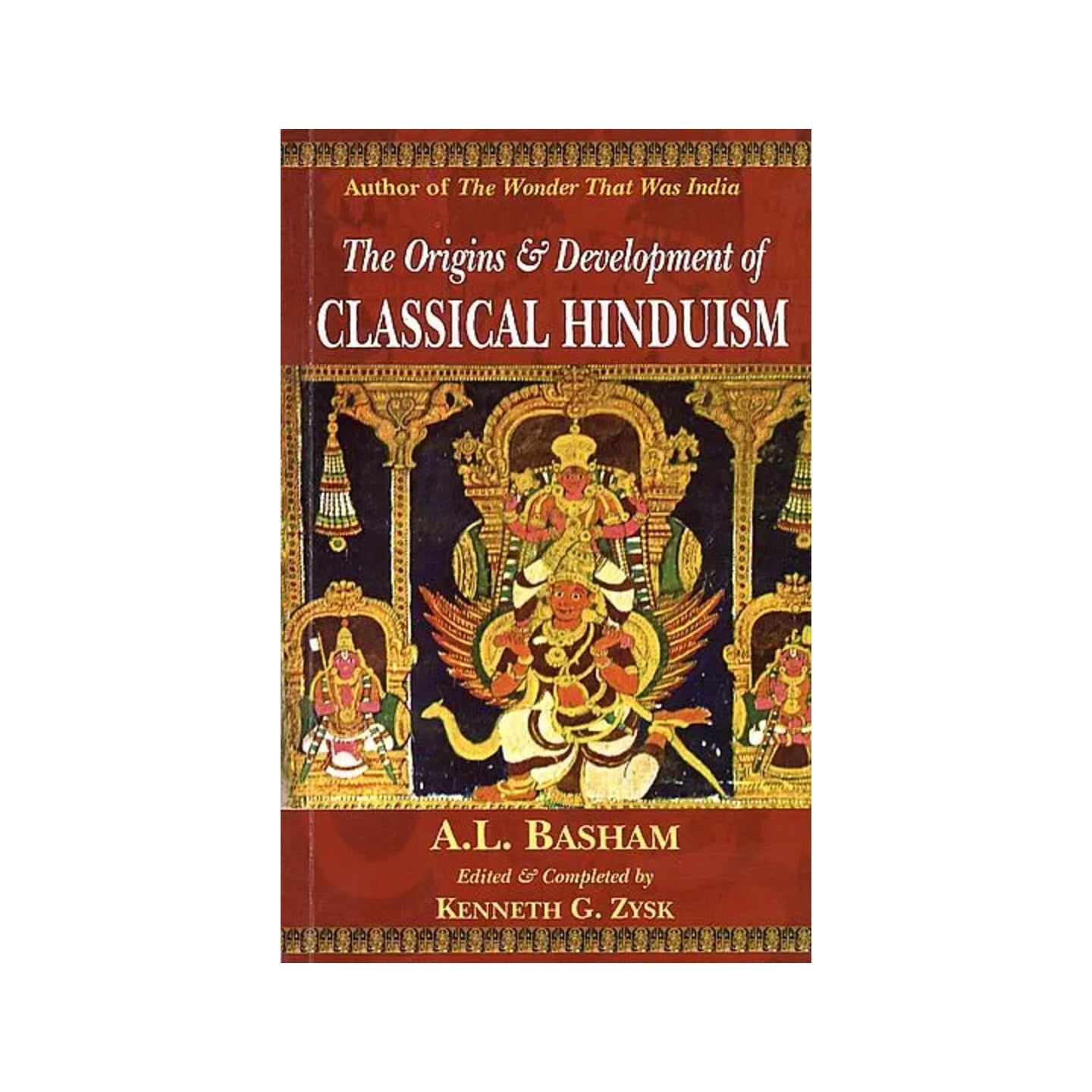 The Origins And Development Of Classical Hinduism - Totally Indian