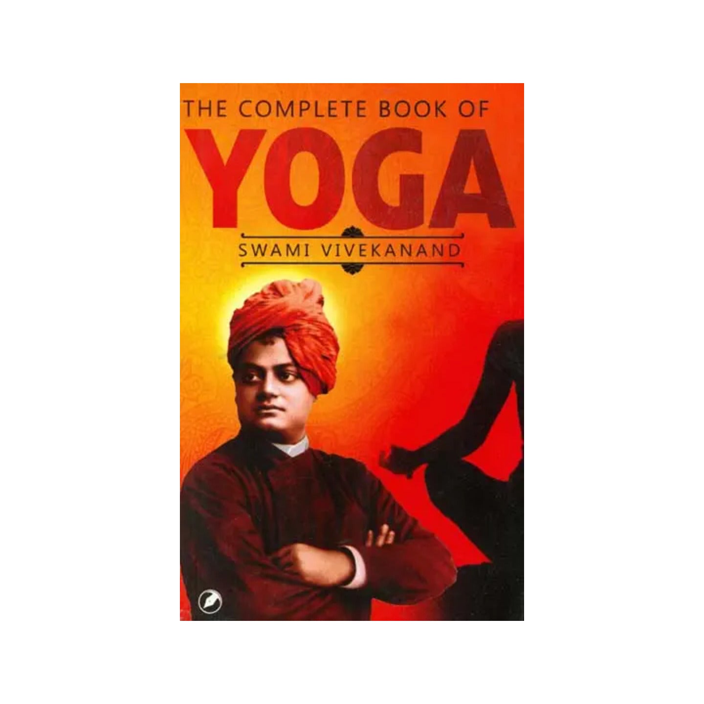 The Complete Book Of Yoga - Totally Indian