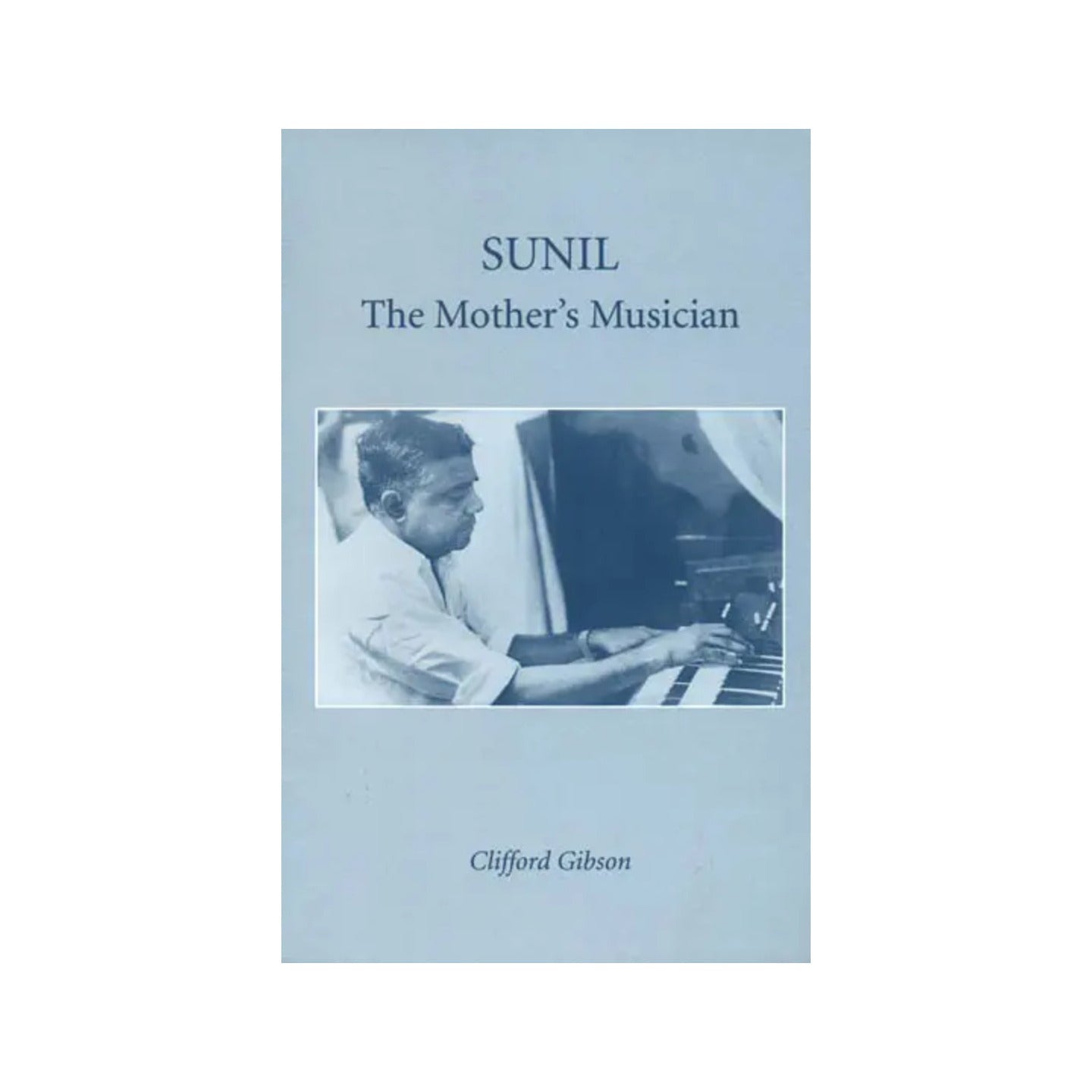 Sunil: The Mother's Musician - Totally Indian