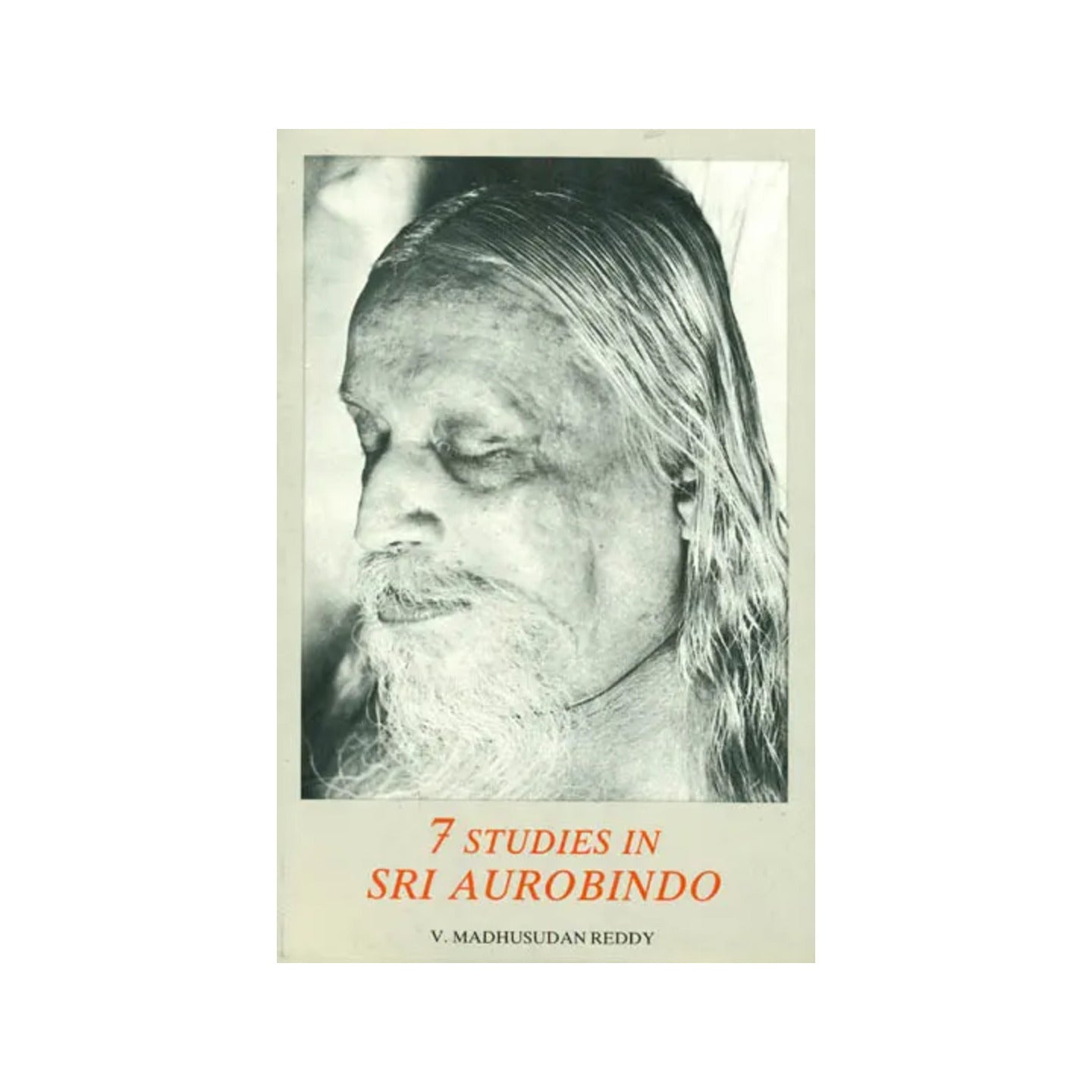 7 Studies In Sri Aurobindo - Totally Indian