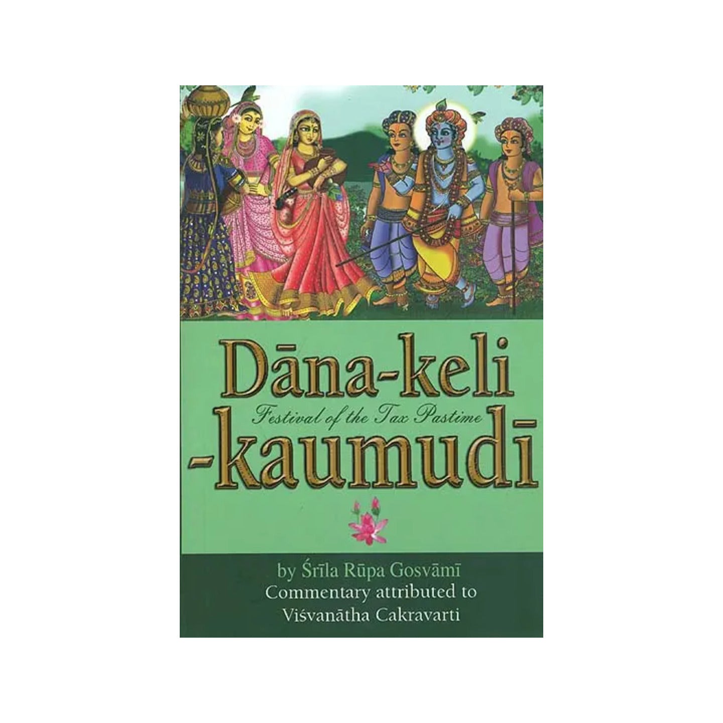 Dana-keli-kaumudi - Festival Of The Tax Pastime (Commentary Attributed To Visvanatha Cakravarti) - Totally Indian