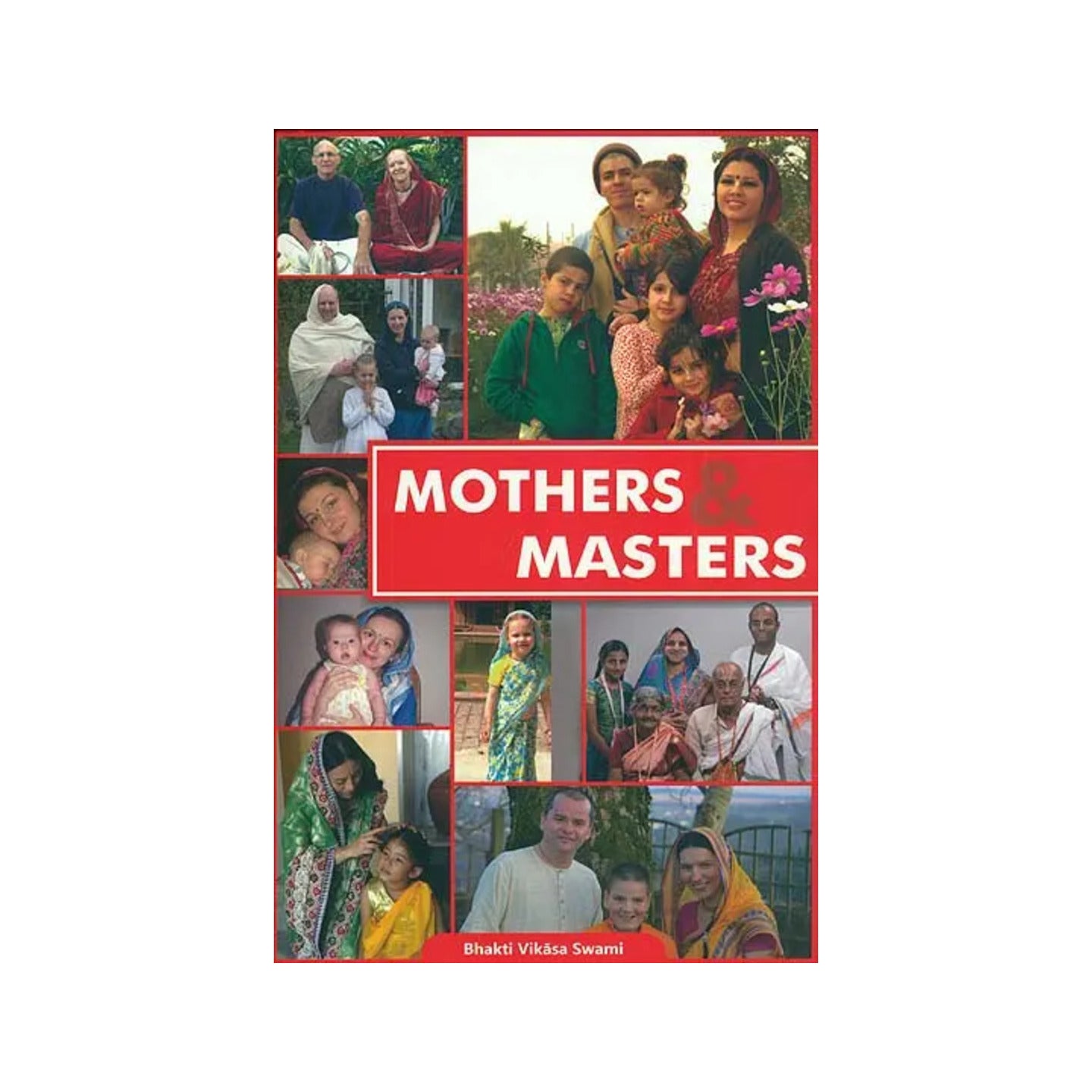 Mothers And Masters - A Monograph For Members Of Iskcon The International Society For Krishna Consciousness (With Dvd) - Totally Indian