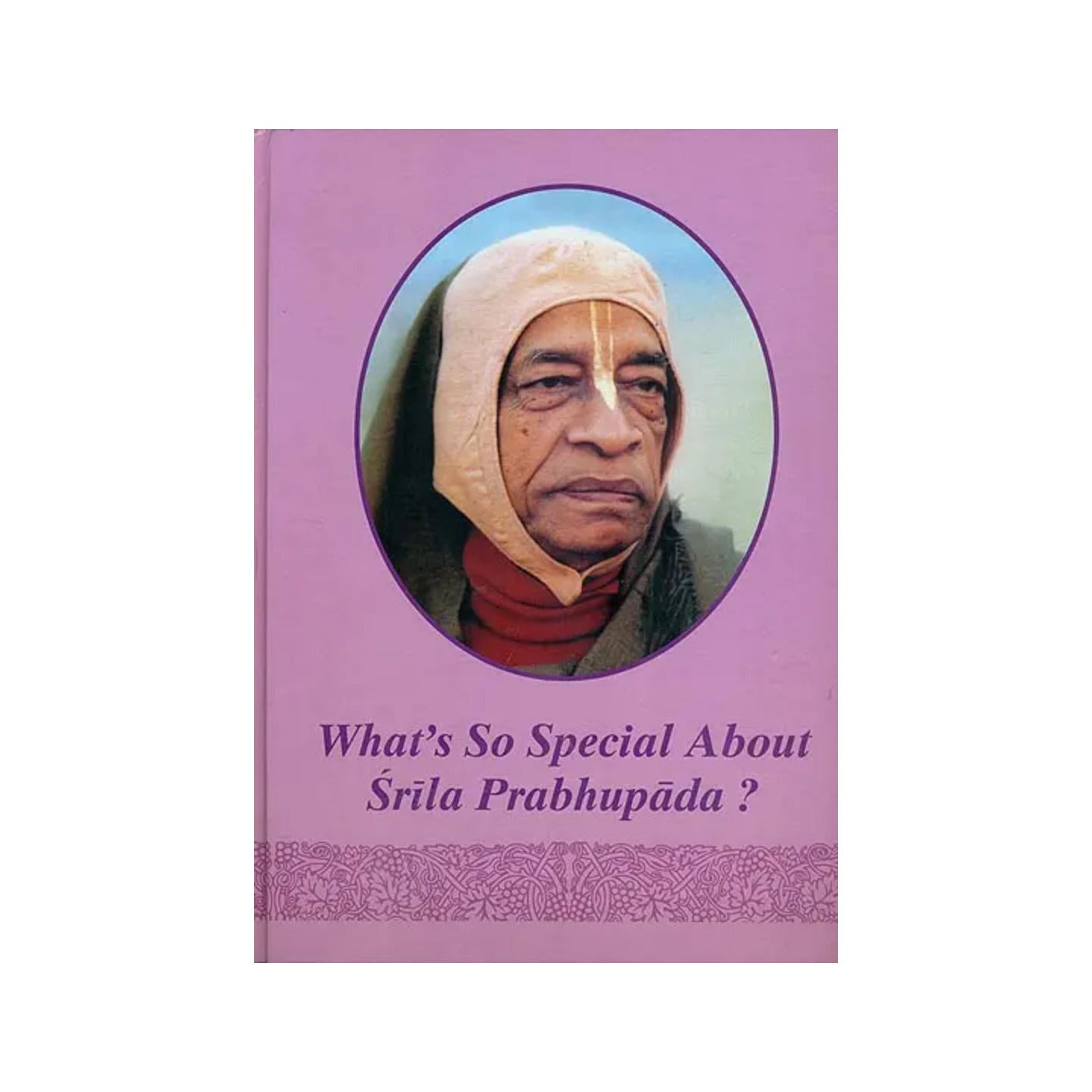 What's So Special About Srila Prabhupada? - Totally Indian