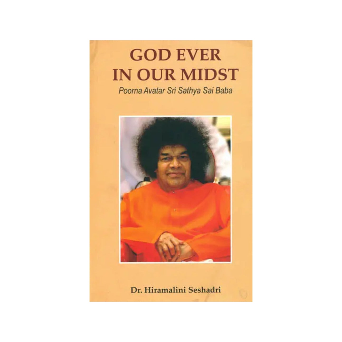 God Ever In Our Midst (Poorna Avatar Sri Sathya Sai Baba) - Totally Indian