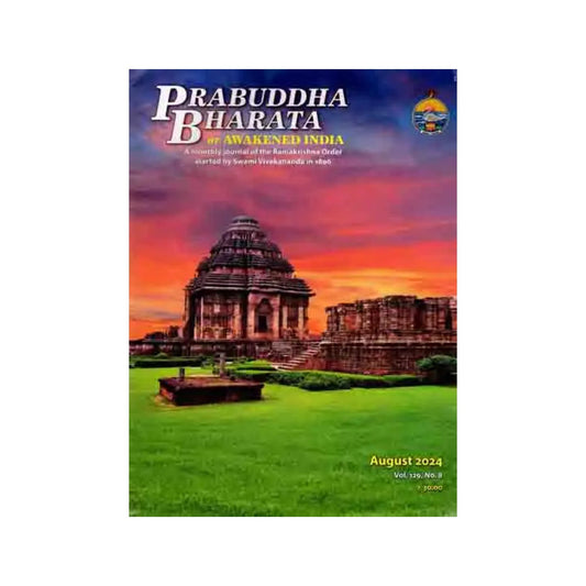 Prabuddha Bharata Or Awakened India: A Monthly Journal Of The Ramakrishna Order Started By Swami Vivekananda In 1896 (Vol. 129, No. 8, August 2024) - Totally Indian