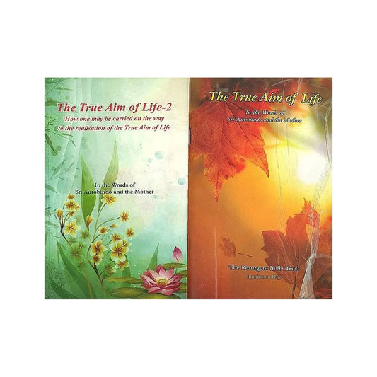 The True Aim Of Life - In The Words Of Sri Aurobindo And The Mother (Set Of 2 Volumes) - Totally Indian