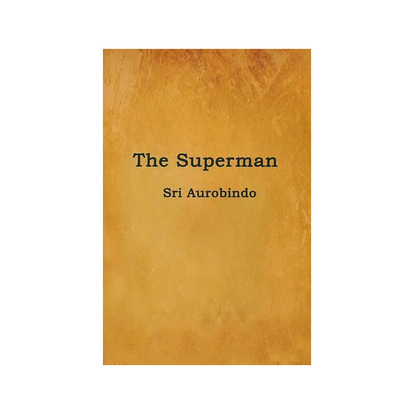 The Superman (Sri Aurobindo) - Totally Indian