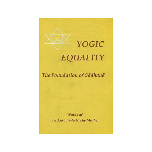 Yogic Equality (The Foundation Of Sadhana) - Totally Indian