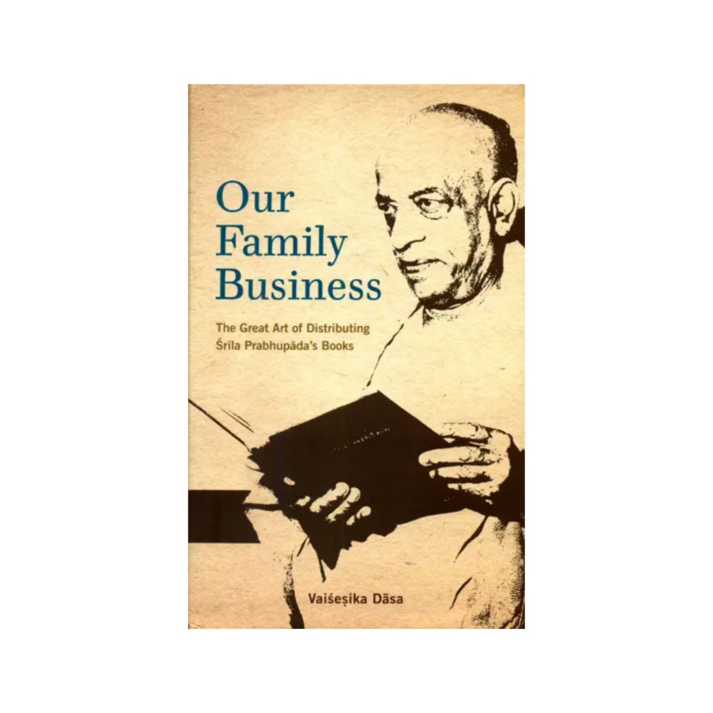 Our Family Business (The Great Art Of Distributing Srila Prabhupada's Books) - Totally Indian