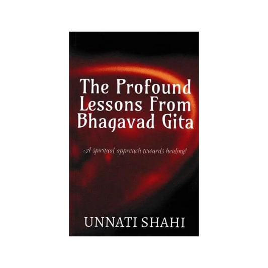 The Profound Lessons From Bhagavad Gita: A Spiritual Approach Towards Healing! - Totally Indian