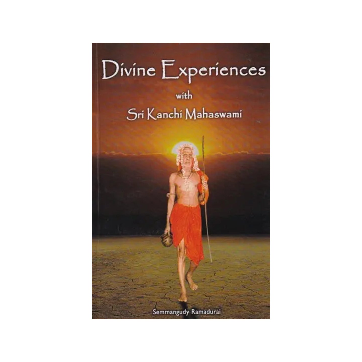 Divine Experiences With Sri Kanchi Mahaswami - Totally Indian