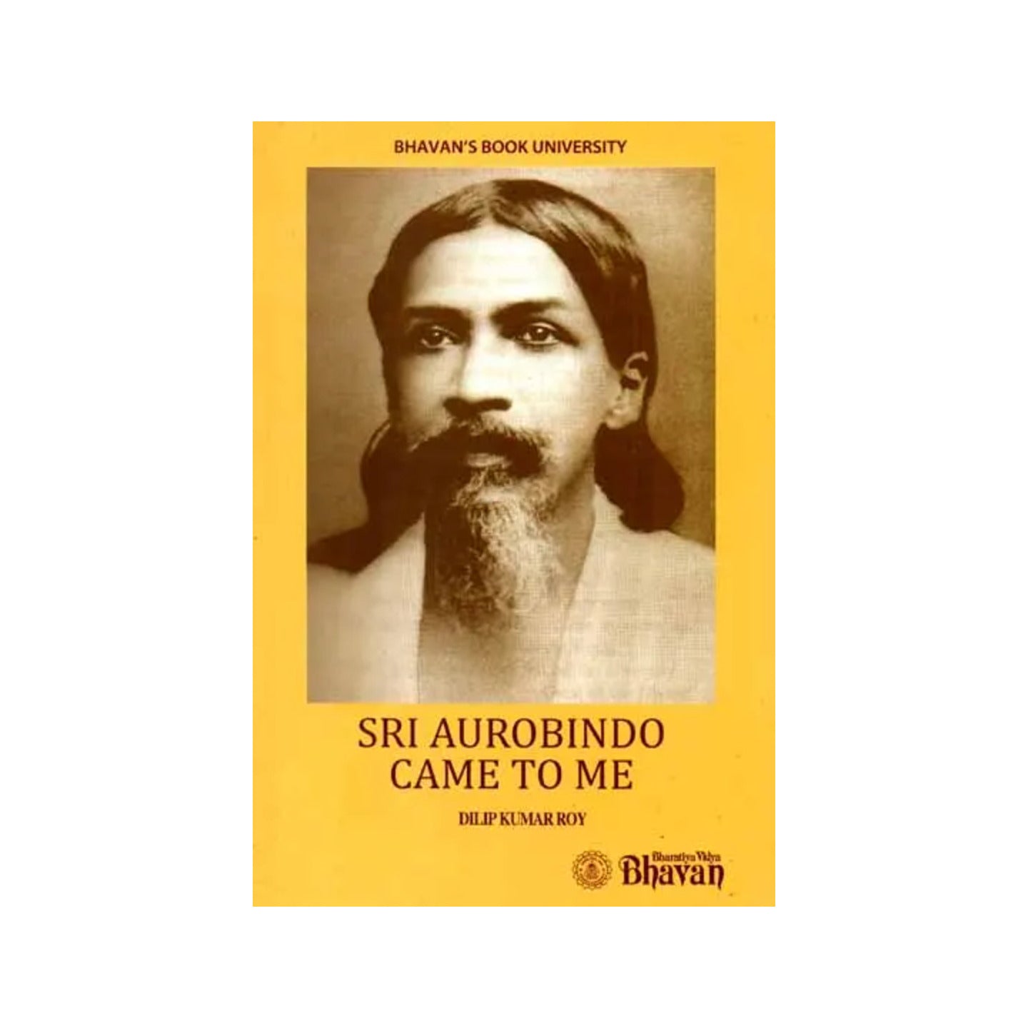 Sri Aurobindo Came To Me - Totally Indian