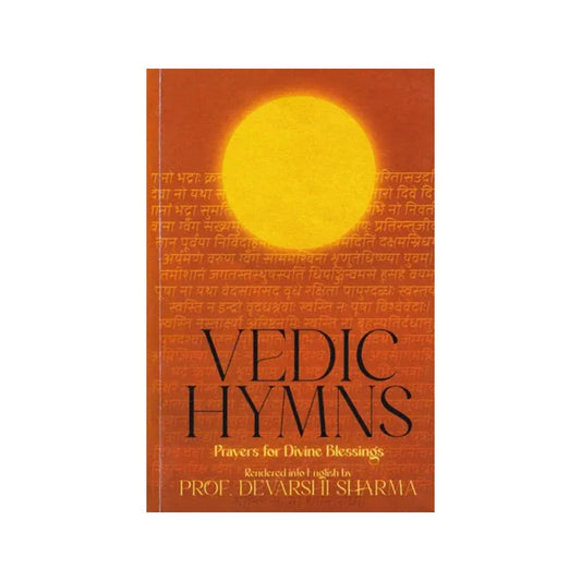 Vedic Hymns: Prayers For Divine Blessings (Sanskrit Text With English Translation) - Totally Indian