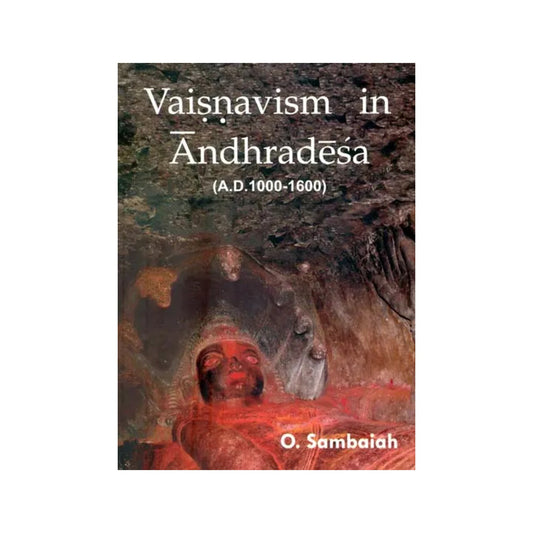 Vaisnavism In Andhradesa (A.d. 1000 - 1600) - Totally Indian