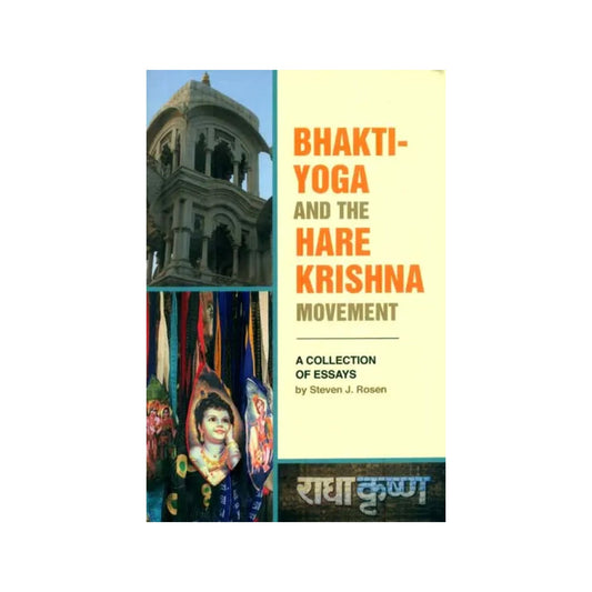 Bhakti Yoga And The Hare Krishna Movement (A Collection Of Essays) - Totally Indian