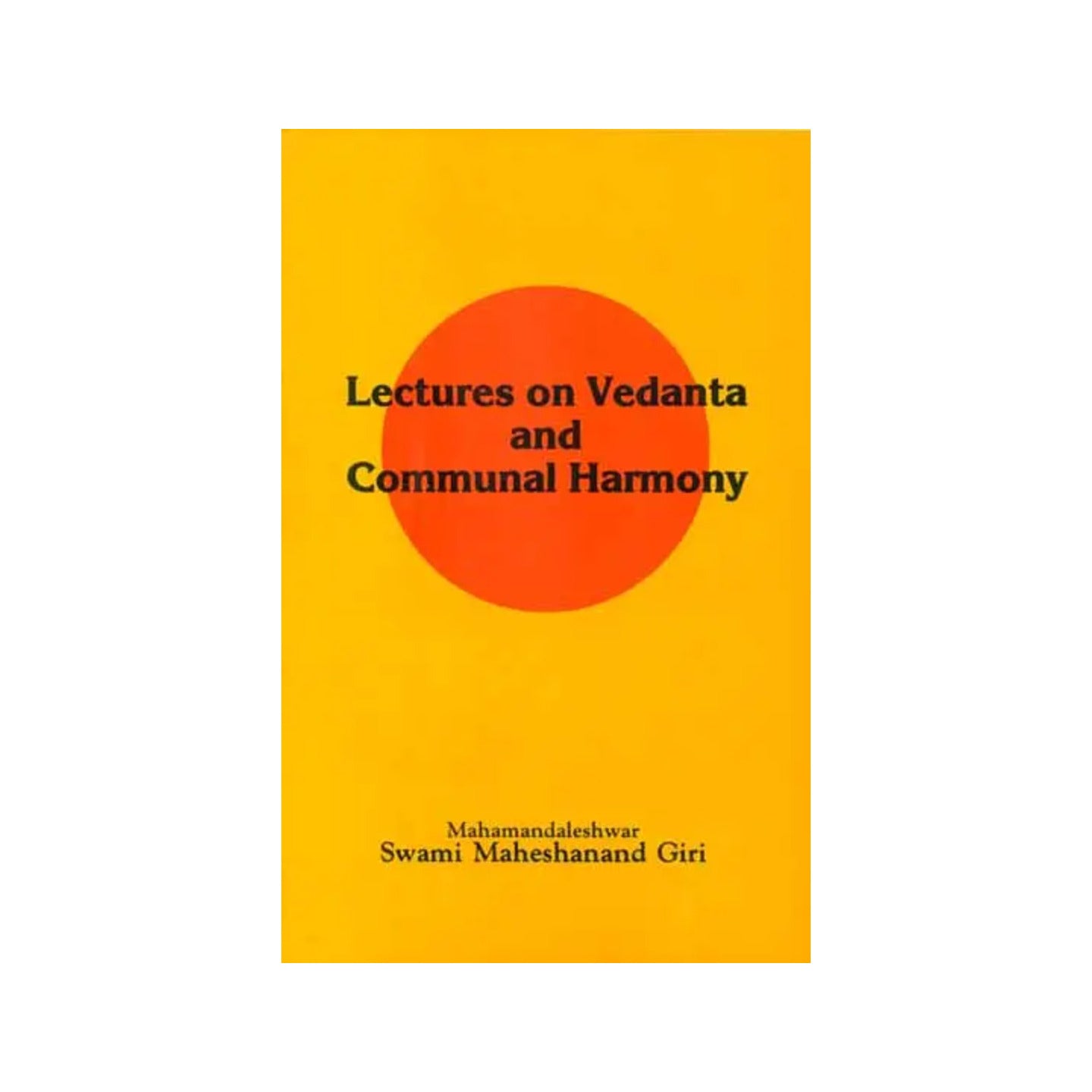 Lectures On Vedanta And Communal Harmony (An Old Book) - Totally Indian