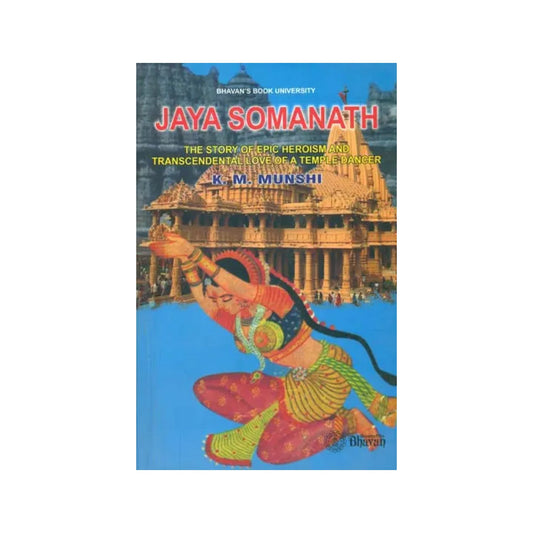 Jaya Somanath - The Story Of Epic Heroism And Transcendental Love Of A Temple Dancer - Totally Indian