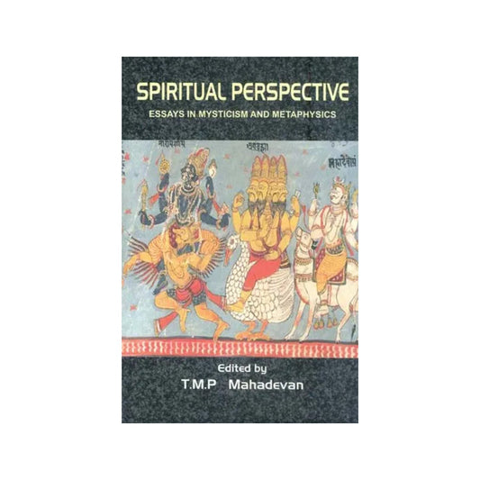 Spiritual Perspective - Essays In Mysticism And Metaphysics - Totally Indian