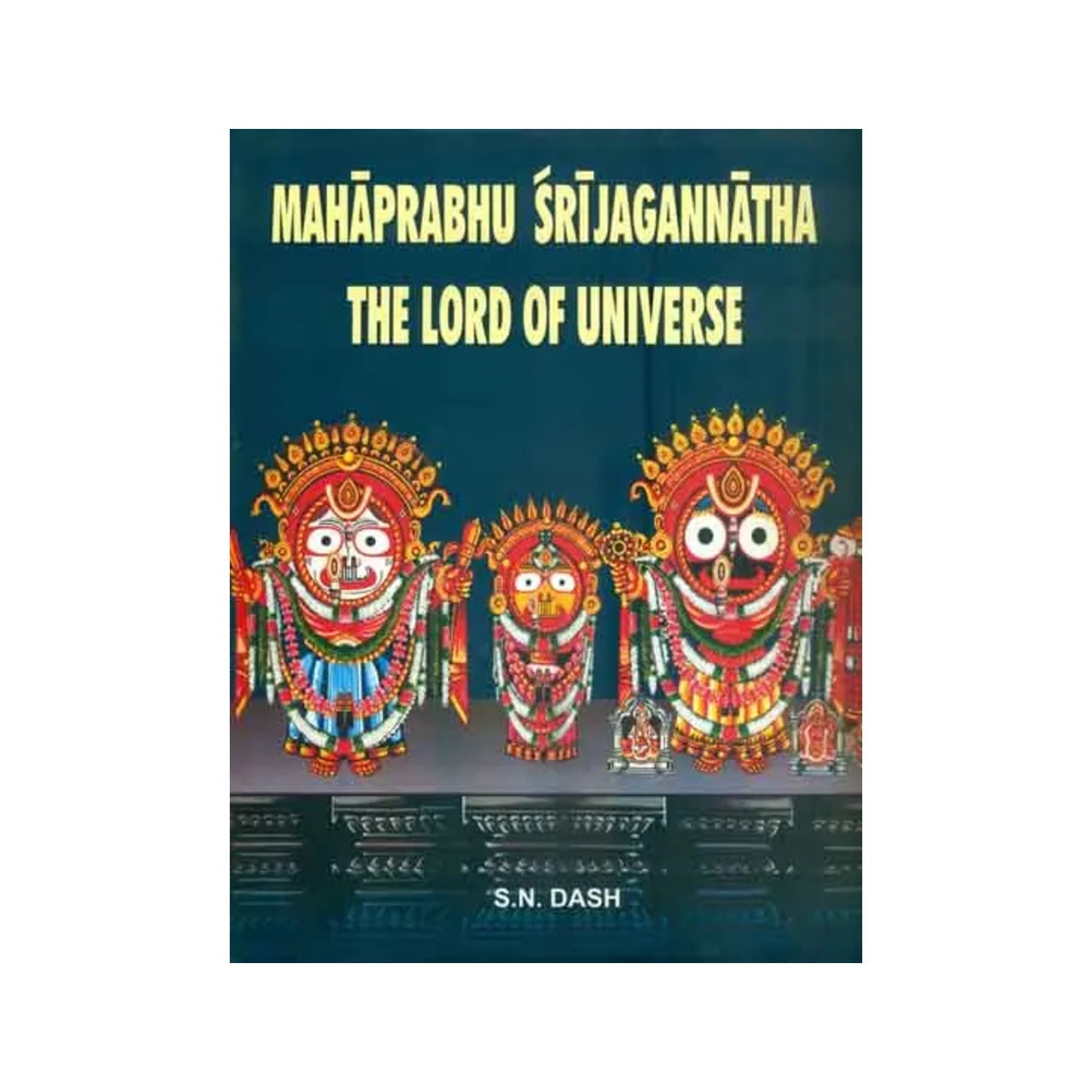 Mahaprabhu Sri Jagannatha - The Lord Of Universe - Totally Indian