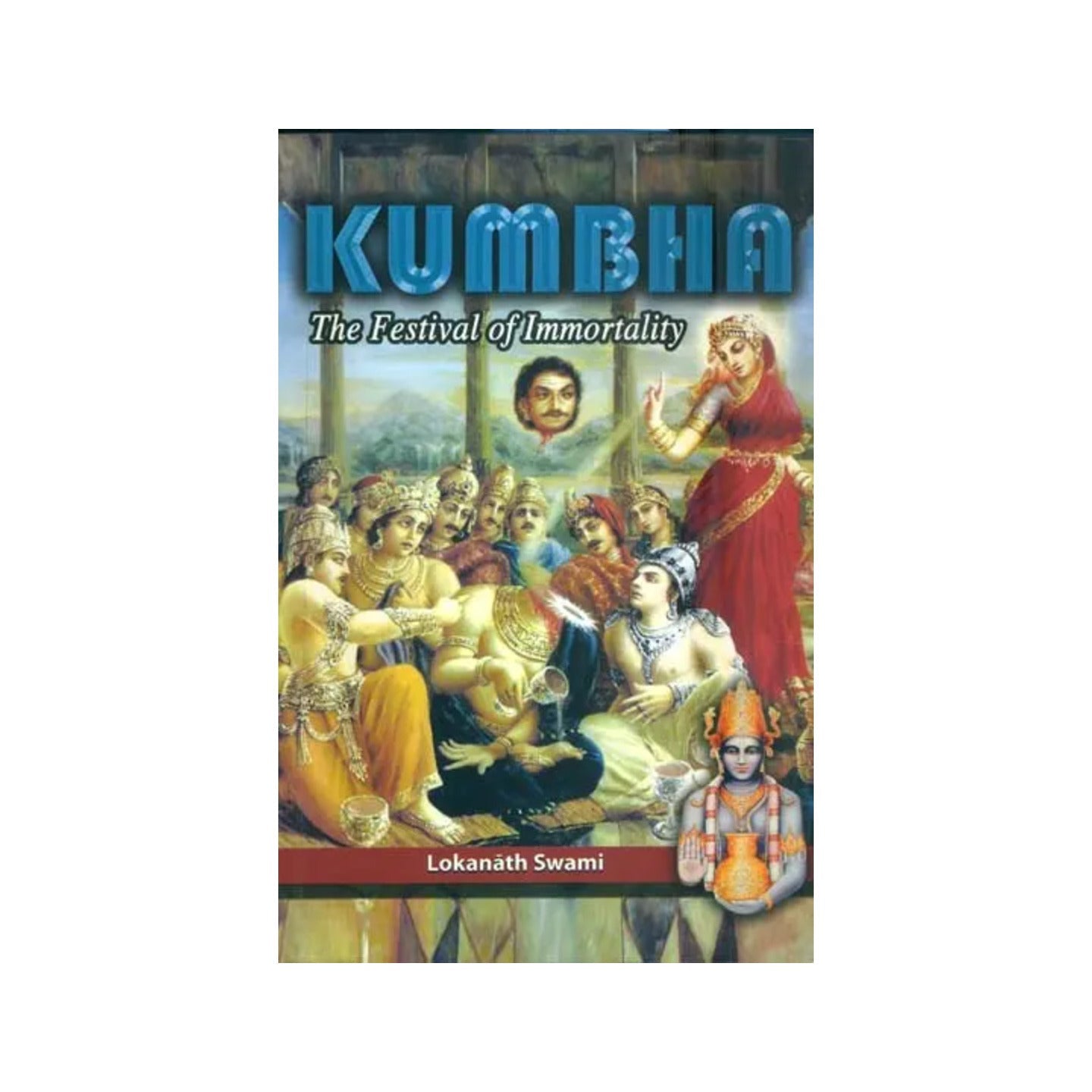 Kumbha - The Festival Of Immortality - Totally Indian