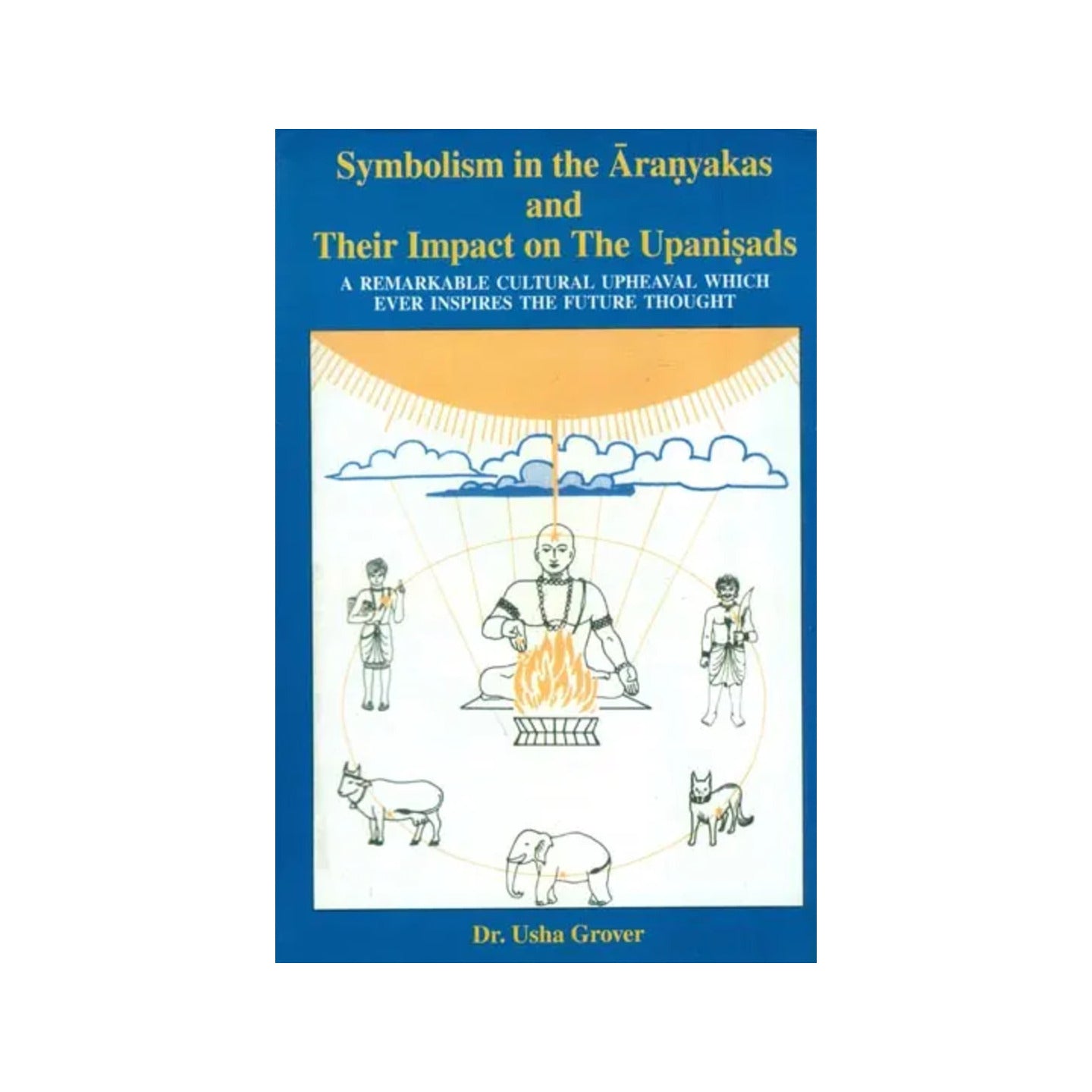 Symbolism In The Aranyakas And Their Impact On The Upanisads (An Old And Rare Book) - Totally Indian