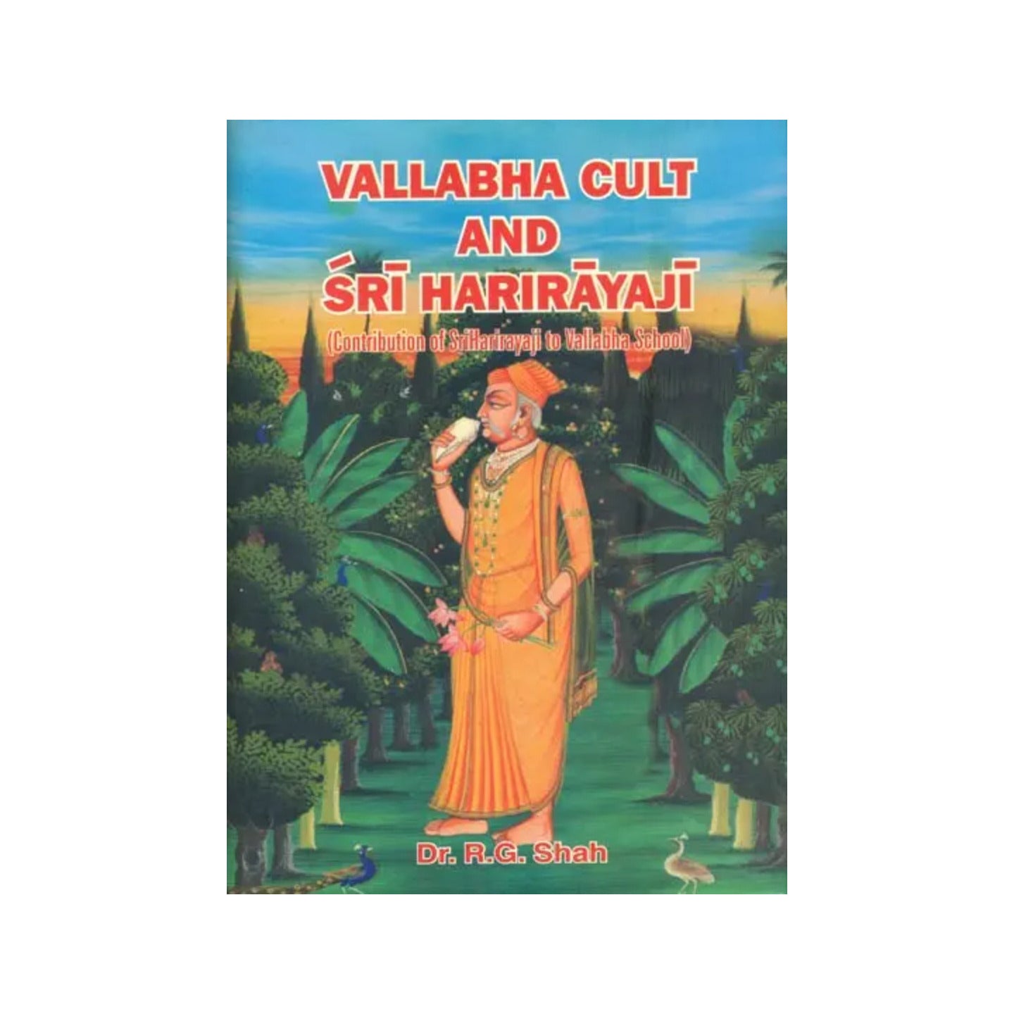 Vallabha Cult And Sri Harirayaji - Contribution Of Sri Harirayaji To Vallabha School (An Old And Rare Book) - Totally Indian