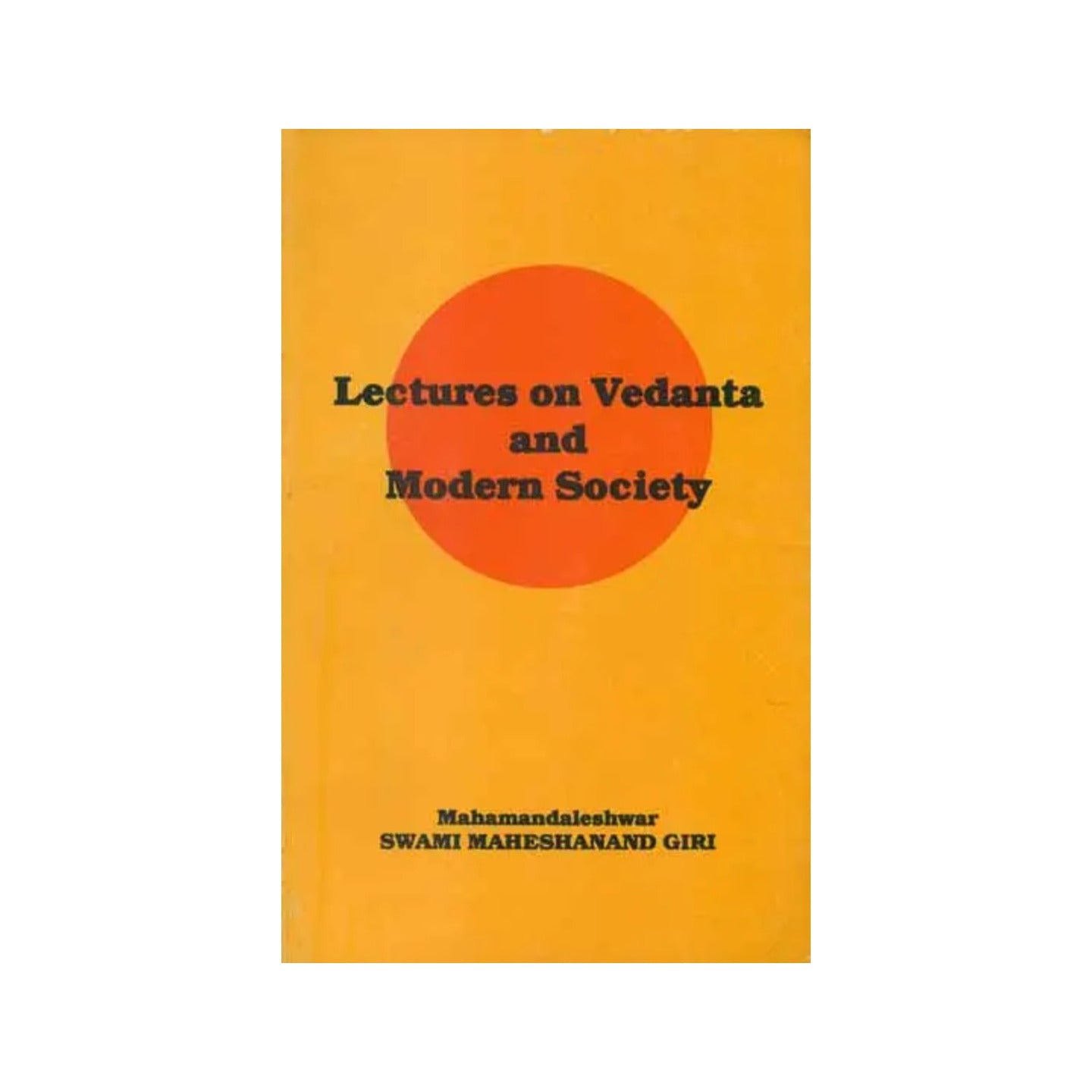 Lectures On Vedanta And Modern Society (An Old Book) - Totally Indian