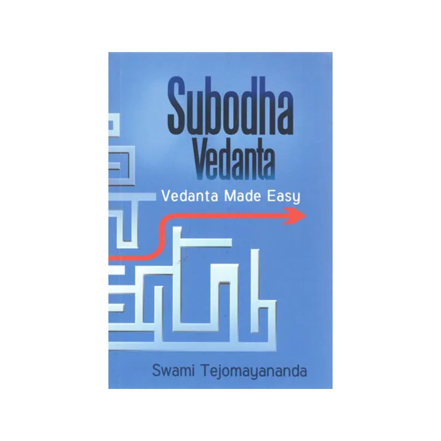 Subodha Vedanta: Vedanta Made Easy - Totally Indian