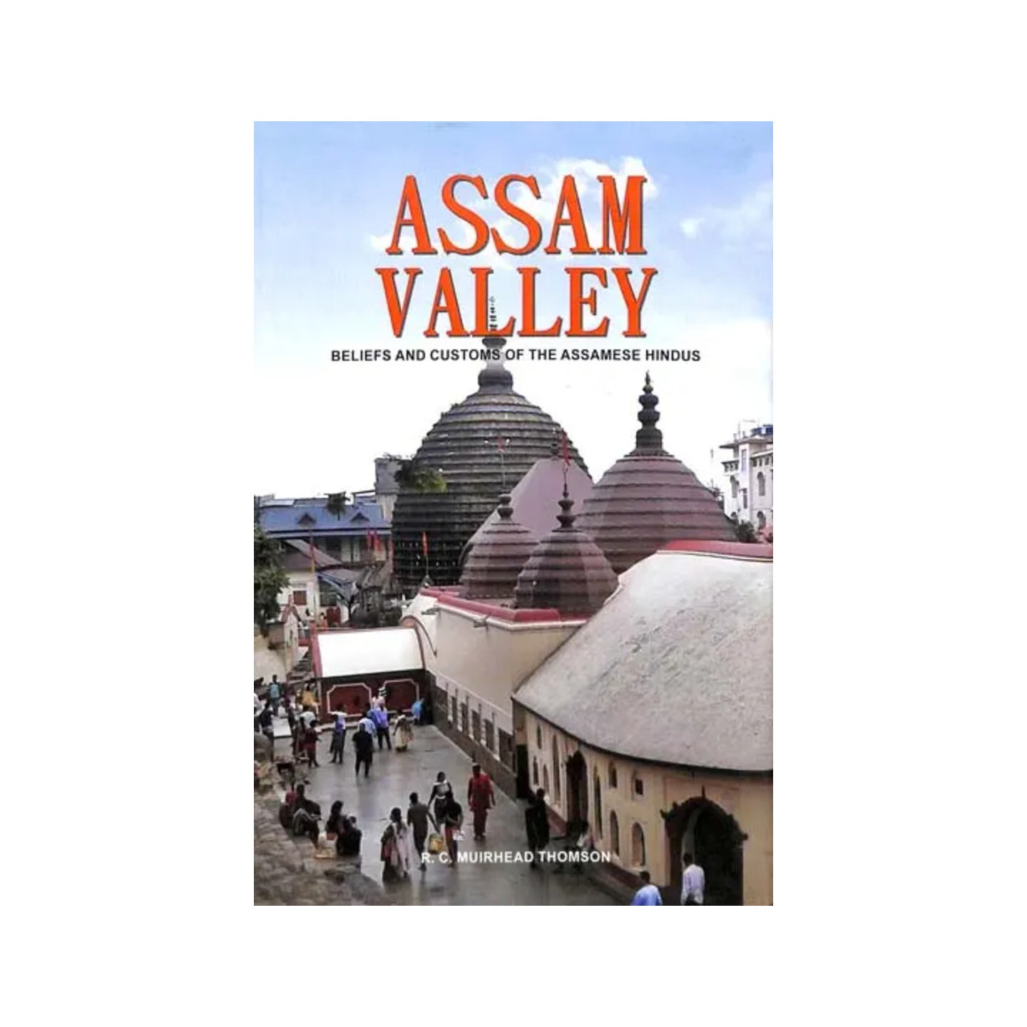 Assam Valley (Beliefs And Customs Of The Assamese Hindus) - Totally Indian