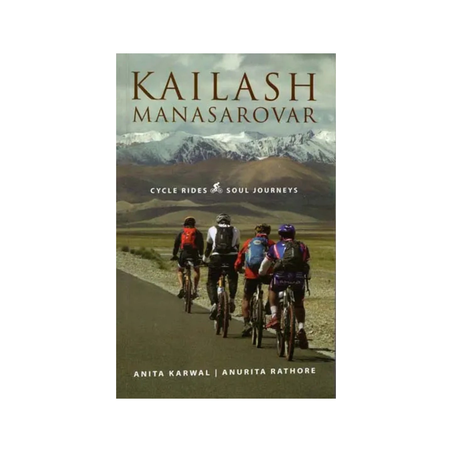 Kailash Manasarovar (Cycle Rides, Soul Journeys) - Totally Indian