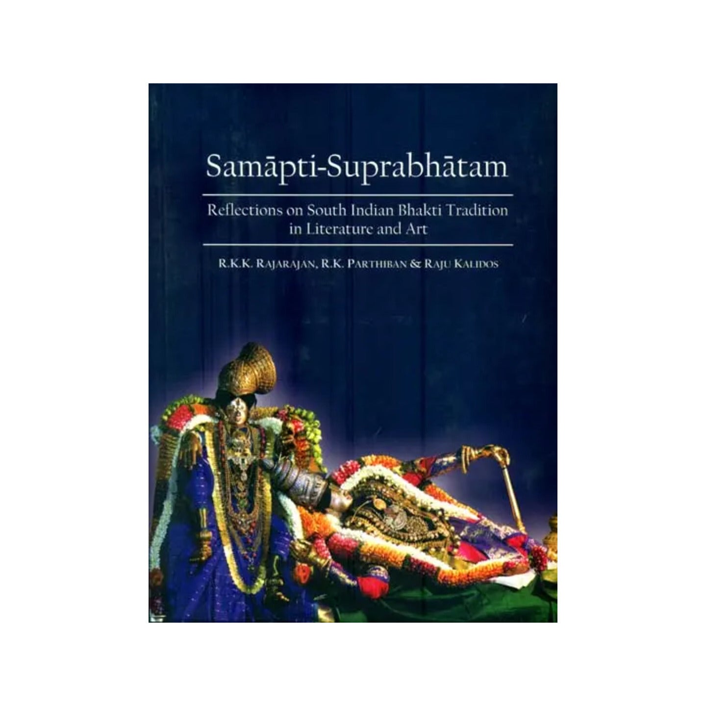 Samapti-suprabhatam (Reflections On South Indian Bhakti Tradition In Literature And Art) - Totally Indian