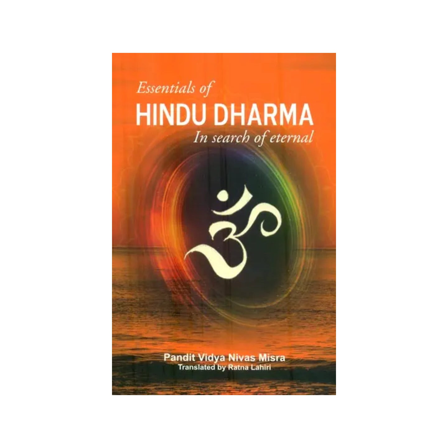 Essentials Of Hindu Dharma (In Search Of Eternal) - Totally Indian