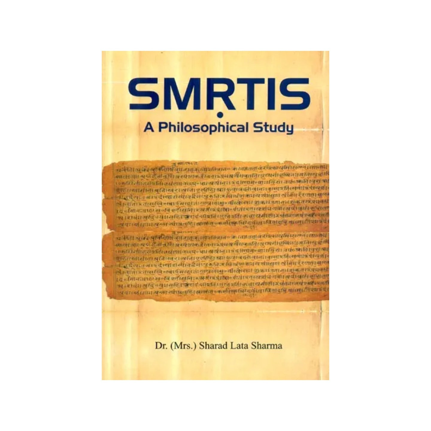 Smrtis - A Philosophical Study (With Special Reference To Manu And Yajnavalkya) - Totally Indian